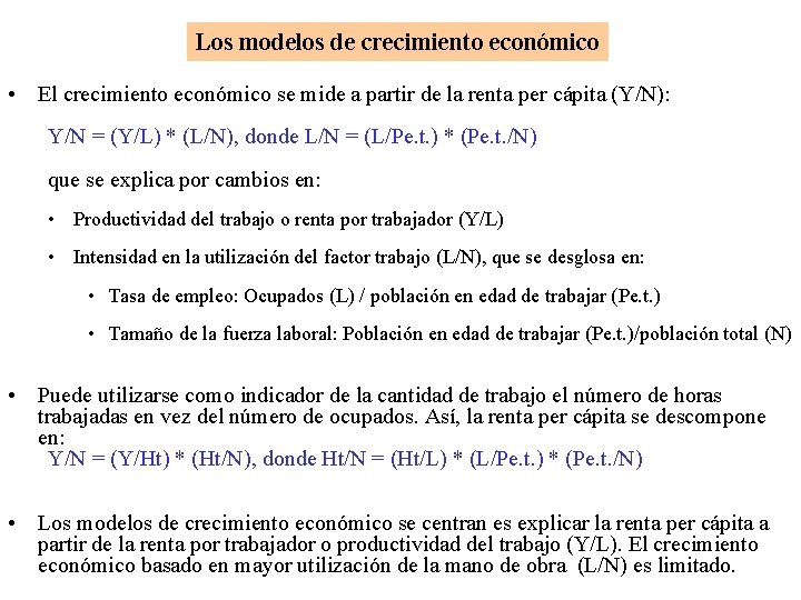 Los modelos de crecimiento económico • El crecimiento económico se mide a partir de