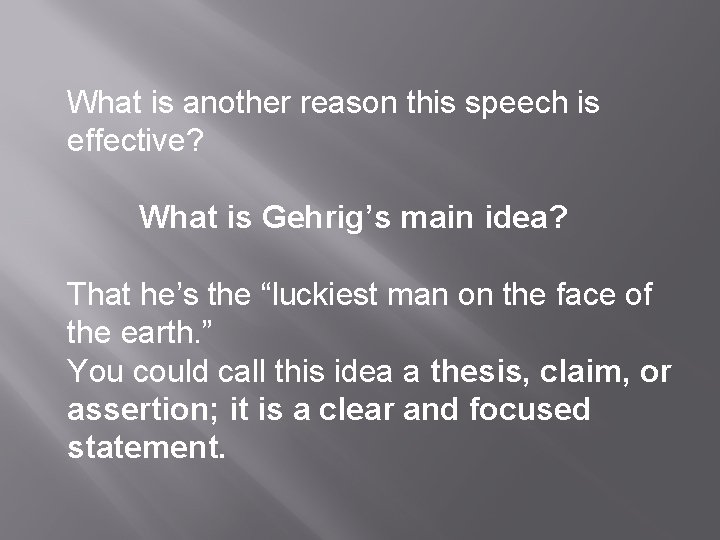 What is another reason this speech is effective? What is Gehrig’s main idea? That