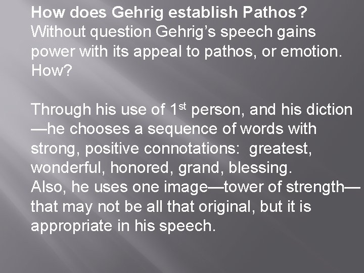 How does Gehrig establish Pathos? Without question Gehrig’s speech gains power with its appeal