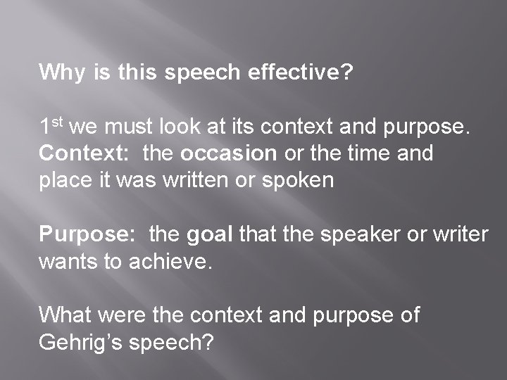 Why is this speech effective? 1 st we must look at its context and