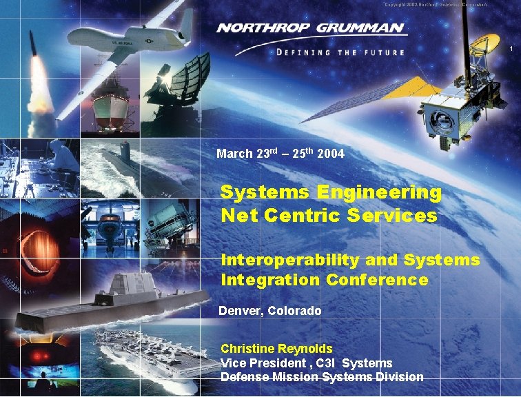 Copyright 2002 Northrop Grumman Corporation 1 March 23 rd – 25 th 2004 Systems