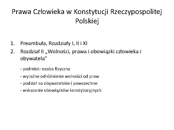 Prawa Człowieka w Konstytucji Rzeczypospolitej Polskiej 1. Preambuła, Rozdziały I, II i XI 2.
