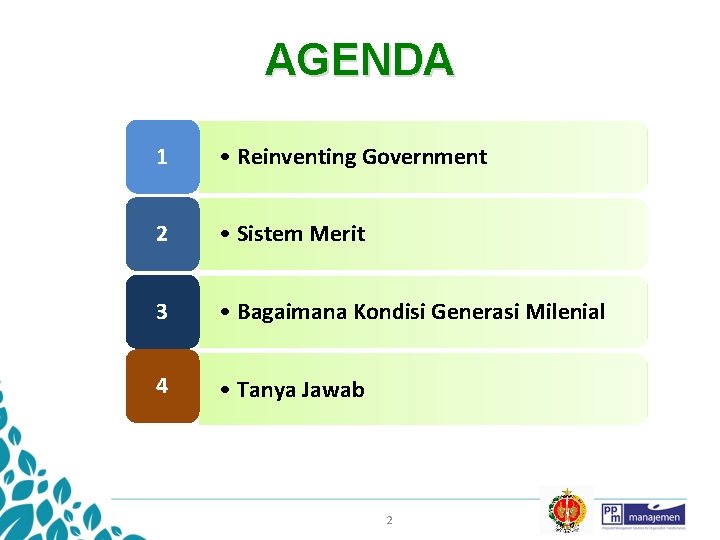 AGENDA 1 • Reinventing Government 2 • Sistem Merit 3 • Bagaimana Kondisi Generasi