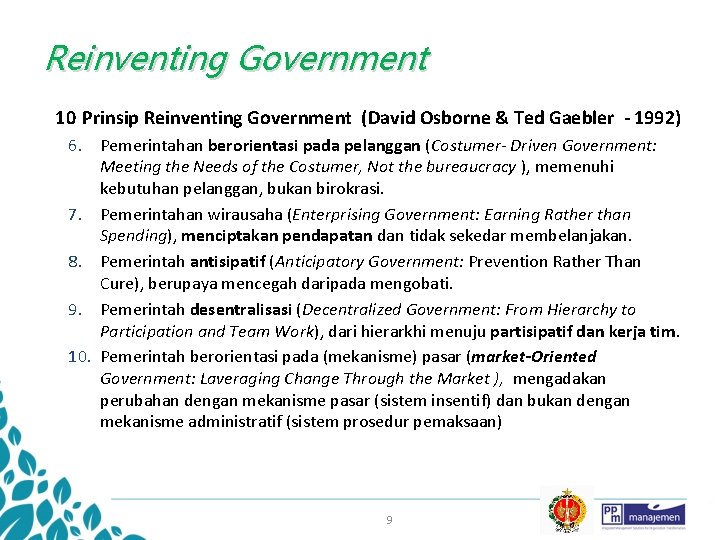 Reinventing Government 10 Prinsip Reinventing Government (David Osborne & Ted Gaebler - 1992) 6.