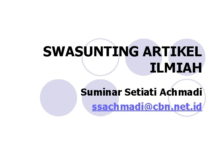 SWASUNTING ARTIKEL ILMIAH Suminar Setiati Achmadi ssachmadi@cbn. net. id 