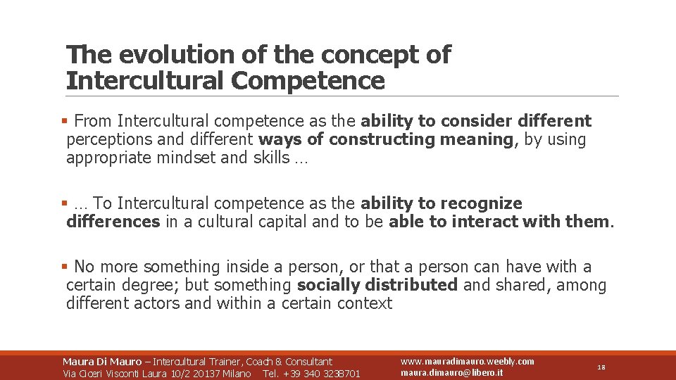 The evolution of the concept of Intercultural Competence § From Intercultural competence as the