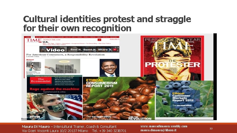 Cultural identities protest and straggle for their own recognition Maura Di Mauro – Intercultural