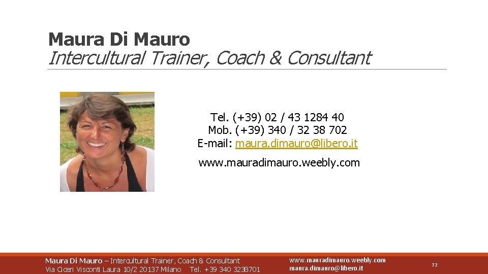 Maura Di Mauro Intercultural Trainer, Coach & Consultant Tel. (+39) 02 / 43 1284