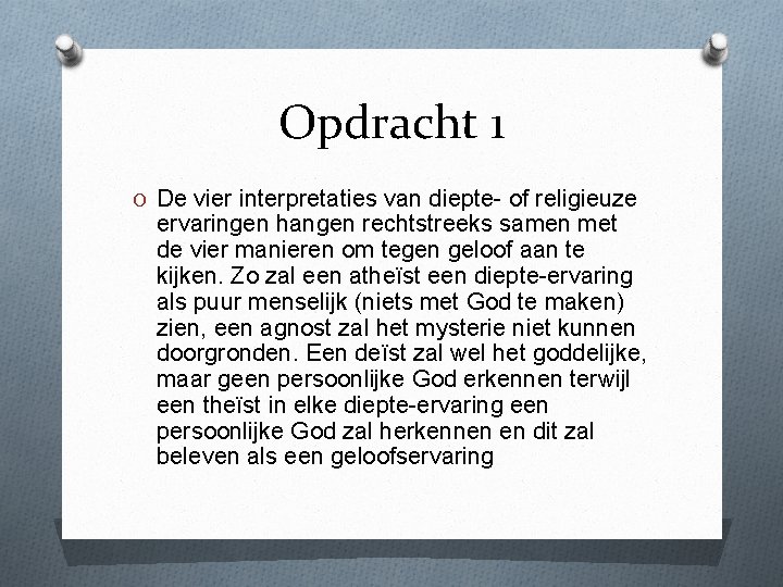 Opdracht 1 O De vier interpretaties van diepte- of religieuze ervaringen hangen rechtstreeks samen