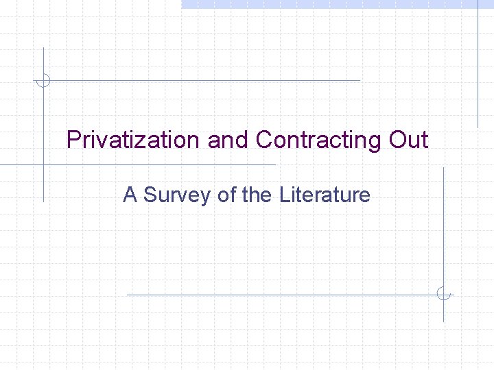 Privatization and Contracting Out A Survey of the Literature 