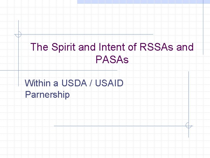 The Spirit and Intent of RSSAs and PASAs Within a USDA / USAID Parnership