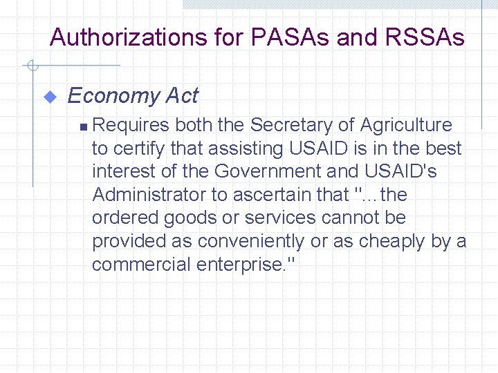 Authorizations for PASAs and RSSAs u Economy Act n Requires both the Secretary of