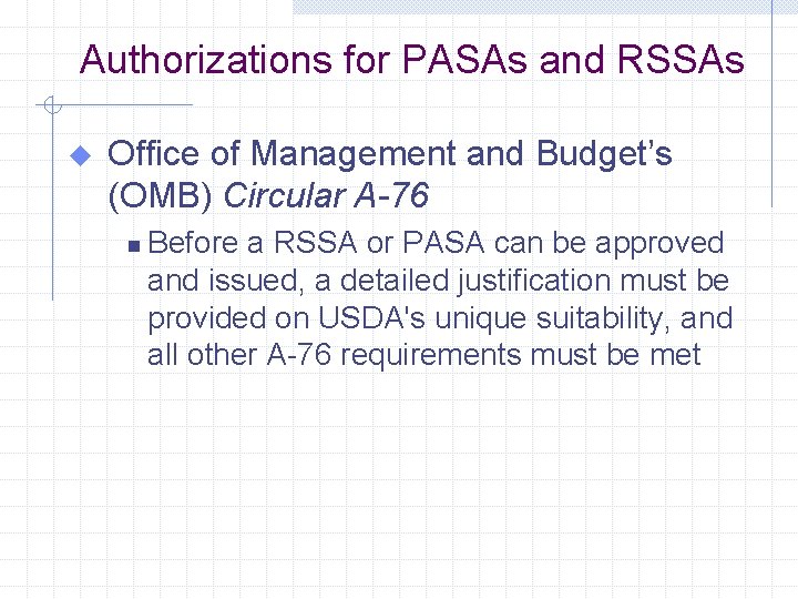 Authorizations for PASAs and RSSAs u Office of Management and Budget’s (OMB) Circular A-76