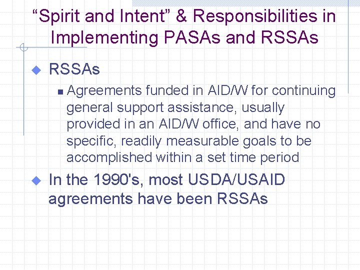 “Spirit and Intent” & Responsibilities in Implementing PASAs and RSSAs u RSSAs n u