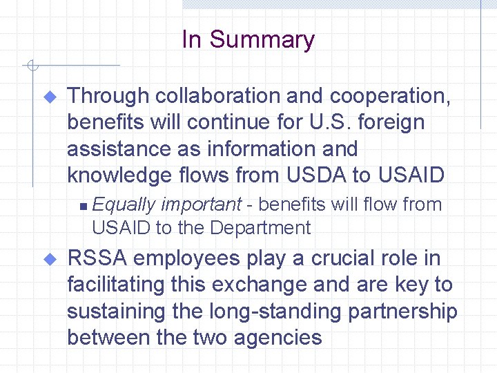 In Summary u Through collaboration and cooperation, benefits will continue for U. S. foreign