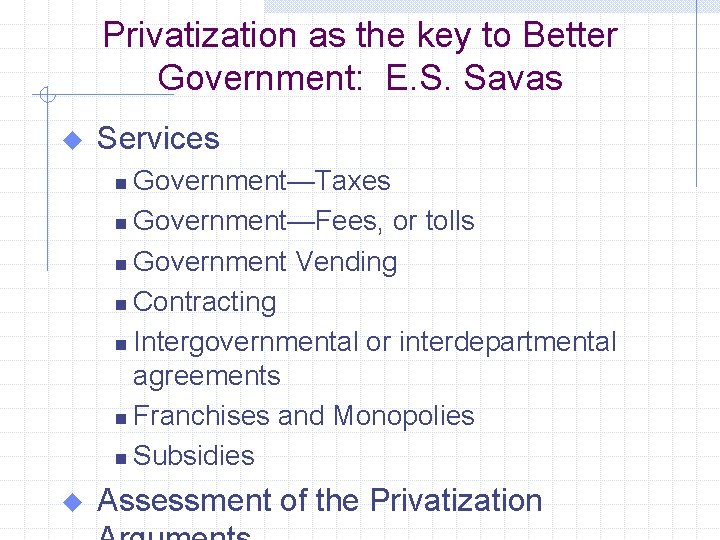 Privatization as the key to Better Government: E. S. Savas u Services Government—Taxes n