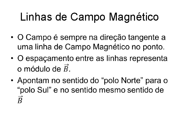 Linhas de Campo Magnético • 