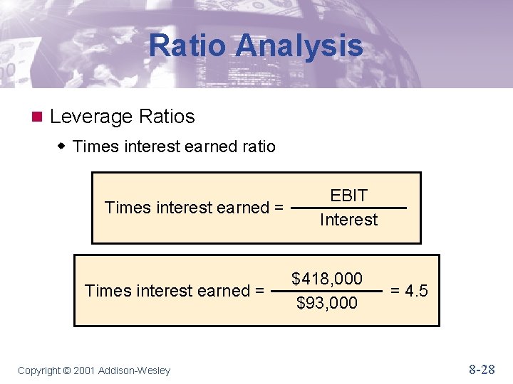 Ratio Analysis n Leverage Ratios w Times interest earned ratio Times interest earned =