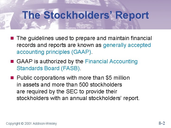 The Stockholders’ Report n The guidelines used to prepare and maintain financial records and