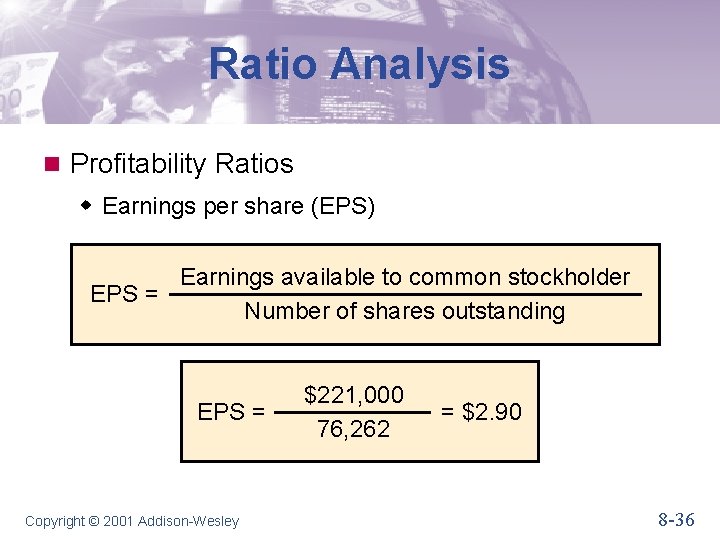 Ratio Analysis n Profitability Ratios w Earnings per share (EPS) Earnings available to common