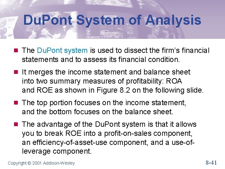 Du. Pont System of Analysis n The Du. Pont system is used to dissect