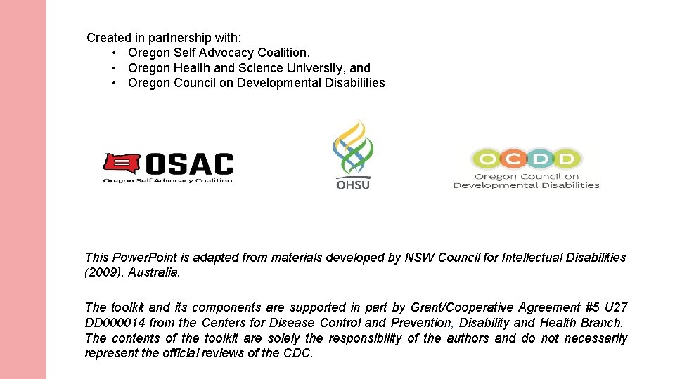 Created in partnership with: • Oregon Self Advocacy Coalition, • Oregon Health and Science