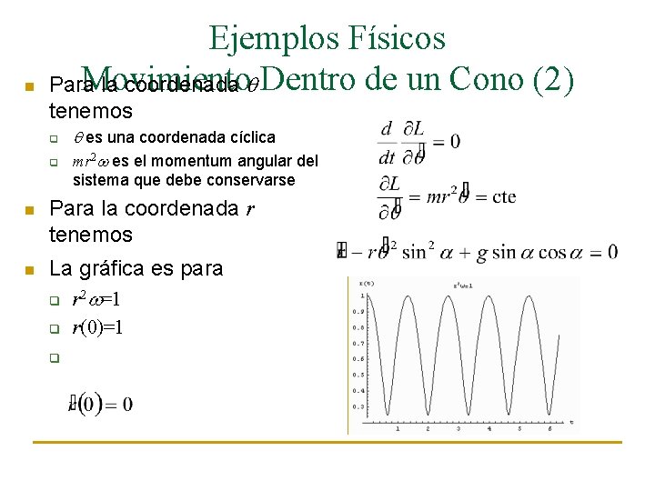 n Ejemplos Físicos Movimiento Para la coordenada q Dentro de un Cono (2) tenemos