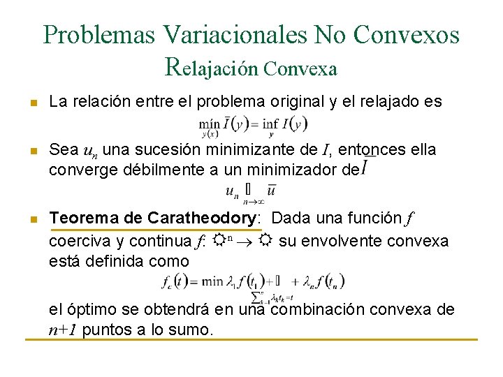 Problemas Variacionales No Convexos Relajación Convexa n La relación entre el problema original y