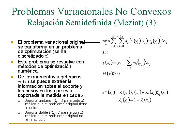 Problemas Variacionales No Convexos Relajación Semidefinida (Meziat) (3) n n n El problema variacional