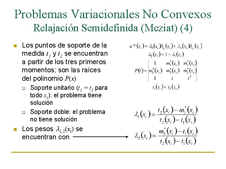 Problemas Variacionales No Convexos Relajación Semidefinida (Meziat) (4) n Los puntos de soporte de