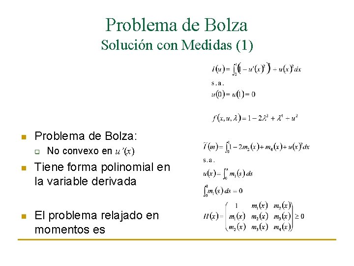 Problema de Bolza Solución con Medidas (1) n Problema de Bolza: q No convexo