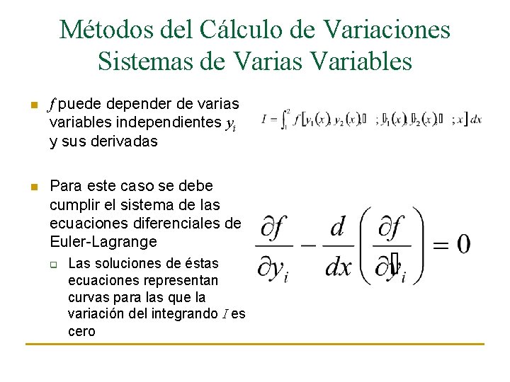 Métodos del Cálculo de Variaciones Sistemas de Varias Variables n f puede depender de