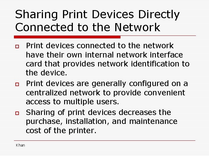 Sharing Print Devices Directly Connected to the Network o o o Khan Print devices