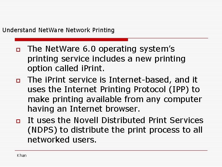 Understand Net. Ware Network Printing o o o Khan The Net. Ware 6. 0