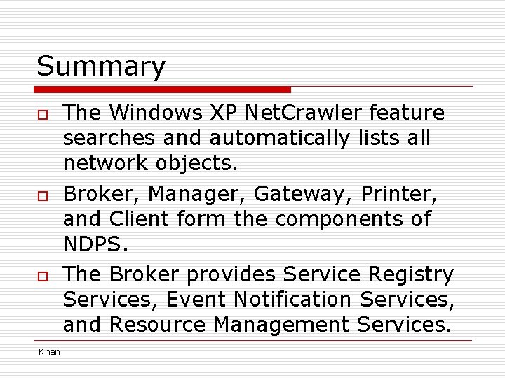 Summary o o o Khan The Windows XP Net. Crawler feature searches and automatically