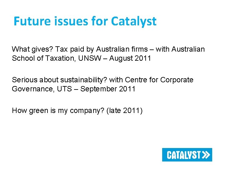 Future issues for Catalyst What gives? Tax paid by Australian firms – with Australian
