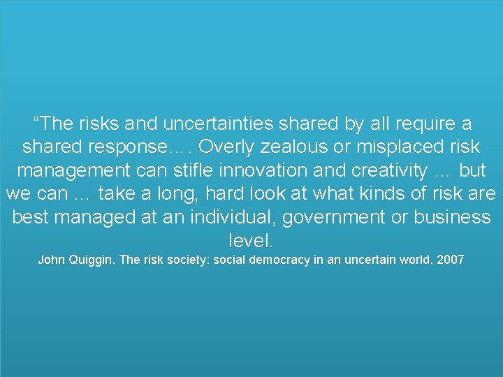 “The risks and uncertainties shared by all require a shared response…. Overly zealous or