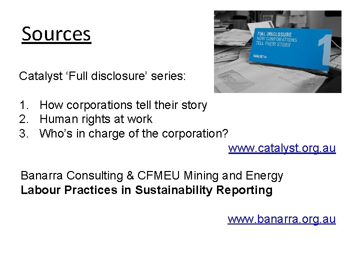 Sources Catalyst ‘Full disclosure’ series: 1. How corporations tell their story 2. Human rights