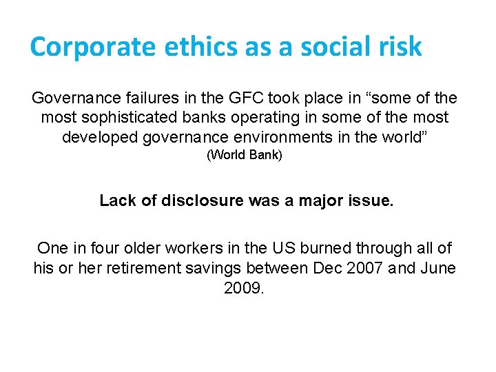 Corporate ethics as a social risk Governance failures in the GFC took place in