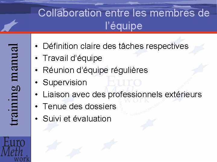 training manual Collaboration entre les membres de l’équipe • • Définition claire des tâches