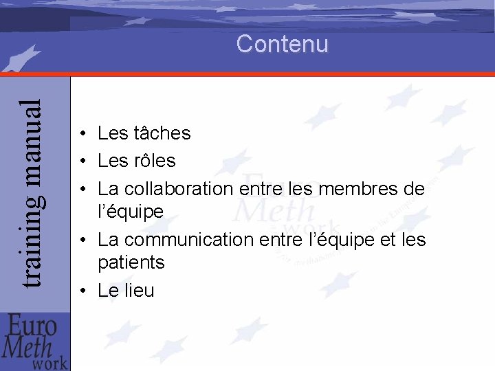 training manual Contenu • Les tâches • Les rôles • La collaboration entre les