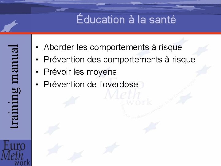 training manual Éducation à la santé • • Aborder les comportements à risque Prévention