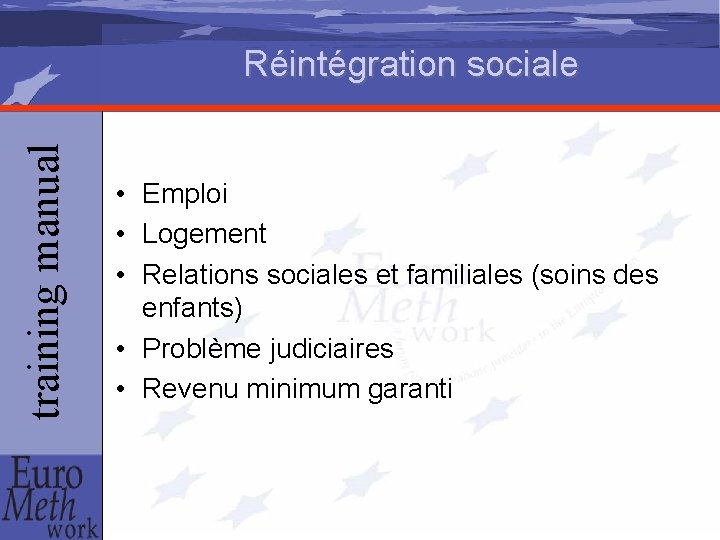 training manual Réintégration sociale • Emploi • Logement • Relations sociales et familiales (soins