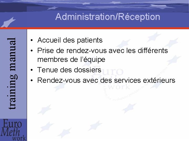 training manual Administration/Réception • Accueil des patients • Prise de rendez-vous avec les différents