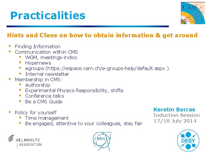 Practicalities Hints and Clues on how to obtain information & get around • •