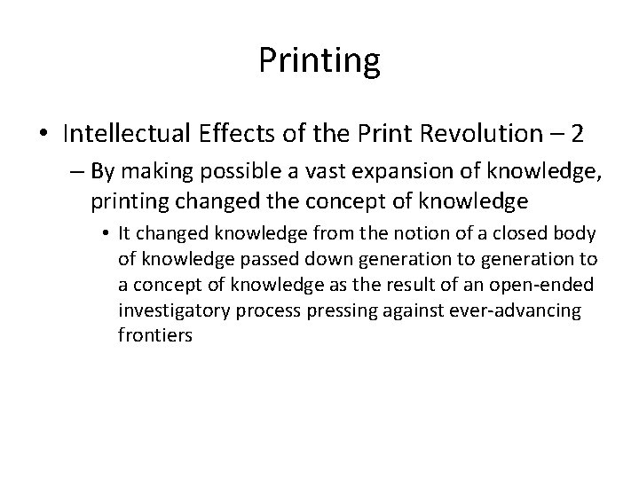 Printing • Intellectual Effects of the Print Revolution – 2 – By making possible