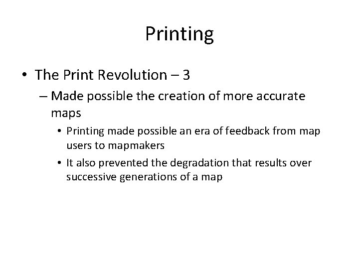 Printing • The Print Revolution – 3 – Made possible the creation of more