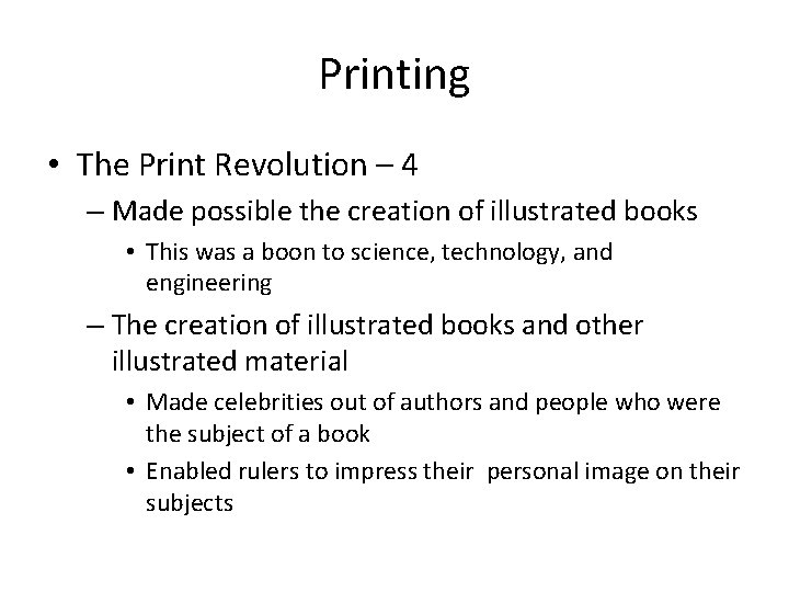 Printing • The Print Revolution – 4 – Made possible the creation of illustrated