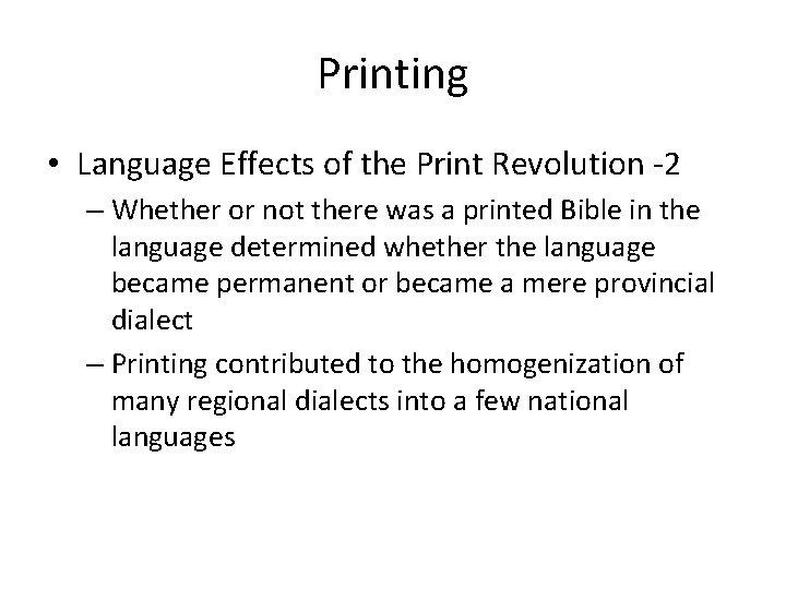 Printing • Language Effects of the Print Revolution -2 – Whether or not there