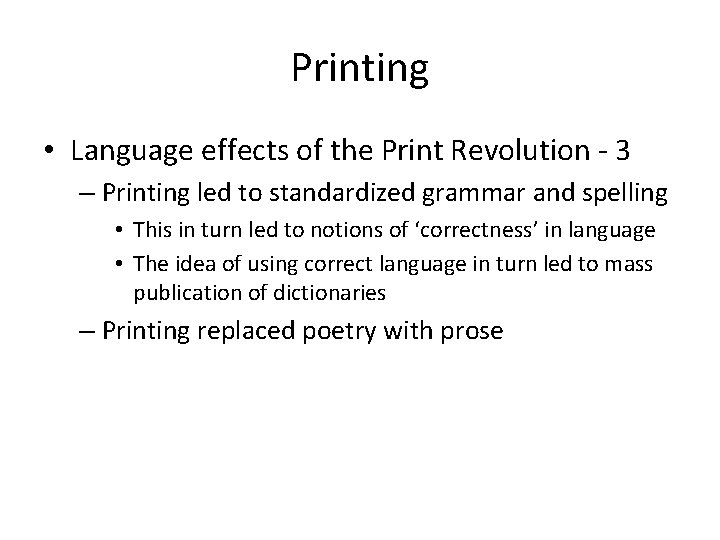 Printing • Language effects of the Print Revolution - 3 – Printing led to